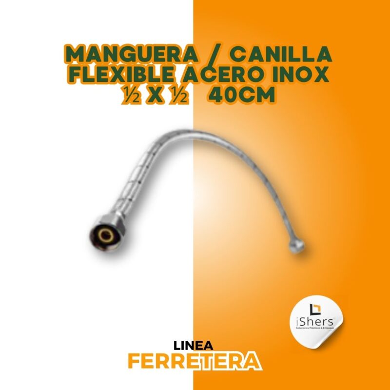 MANGUERA CANILLA FLEXIBLE PVC METAL 1/2" X 1/2" 40CM