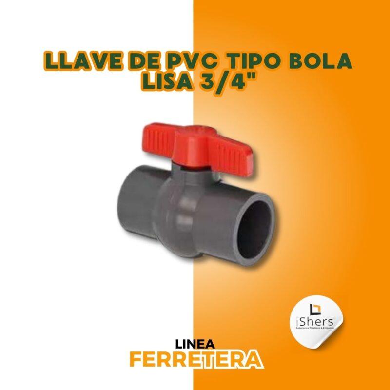 LLAVE TIPO BOLA DE 3/4" PVC LISA